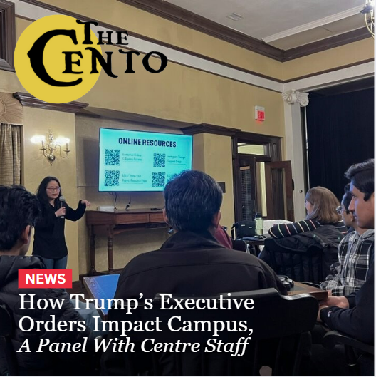 How Trump’s Executive Orders Impact Campus: A Panel With Centre Staff